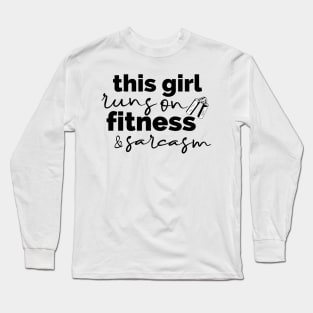 This Girl Runs On Fitness and Sarcasm, Sarcastic Long Sleeve T-Shirt